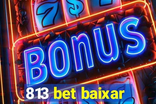 813 bet baixar